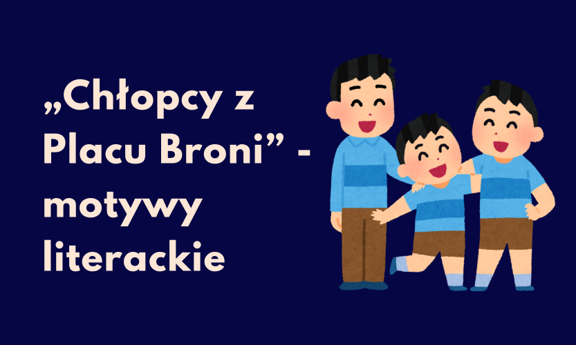 Motywy literackie w „Chłopcach z Placu Broni”
